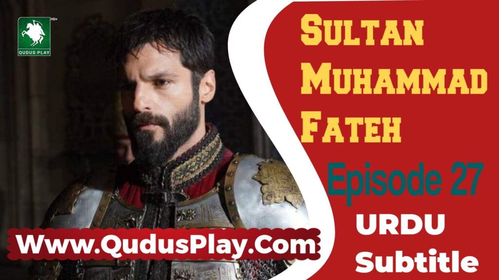 Sultan Muhammad Fateh Episode 27 Review