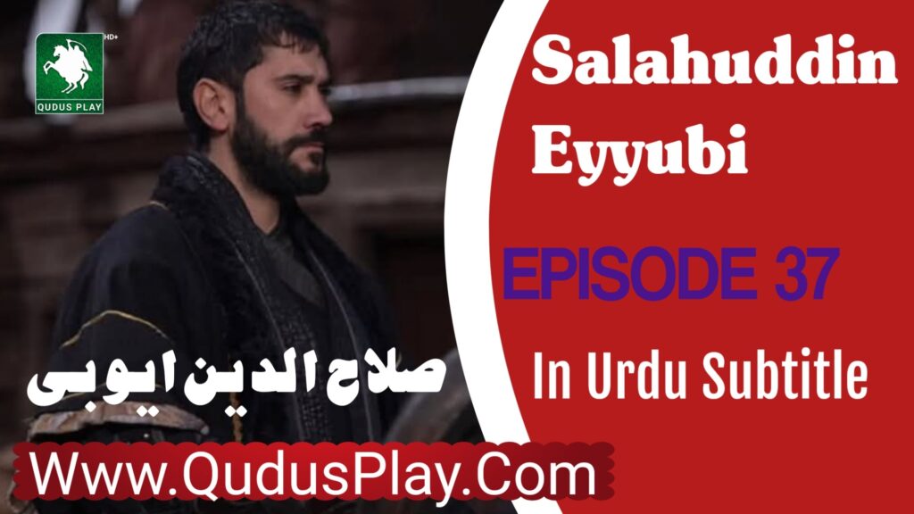 Salahuddin Ayyubi Episode 37 Review