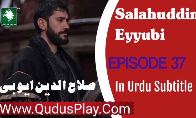 Salahuddin Ayyubi Episode 37 Review