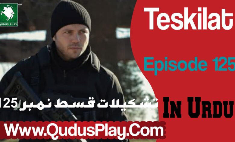 Teskilat Episode 125 Urdu Subtitle Review