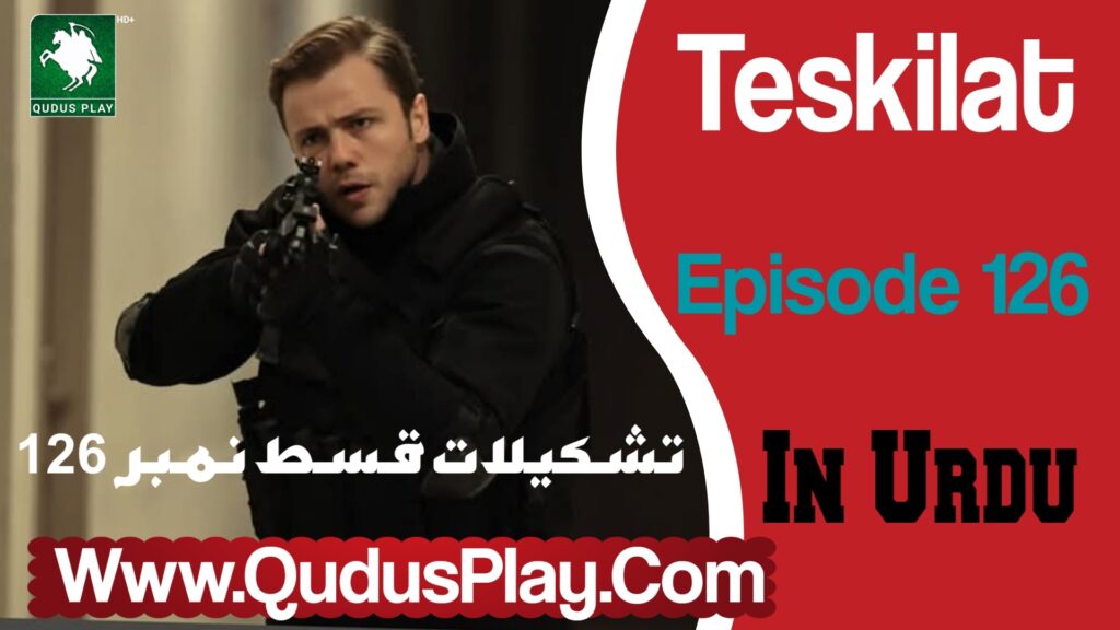 Watch Teskilat Episode 126 Urdu Subtitle