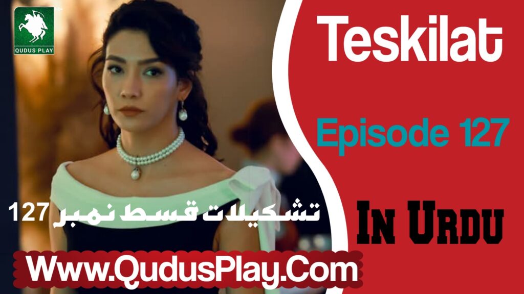 Watch Teskilat Episode 127 Urdu Subtitle