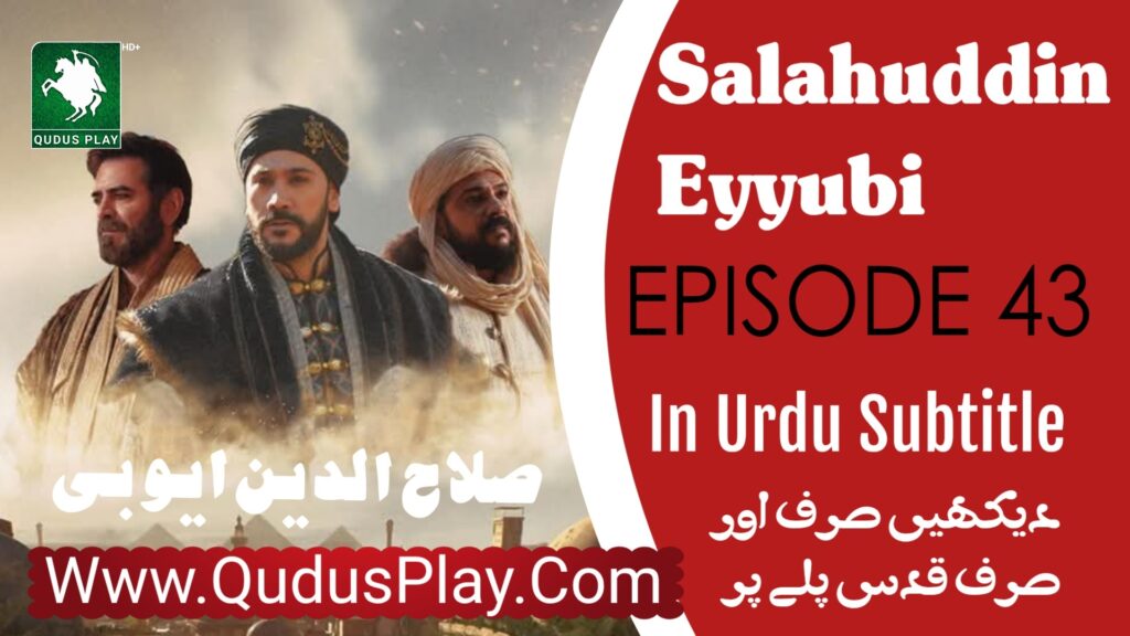 Watch Salahuddin Ayyubi Episode 43 Urdu Subtitle